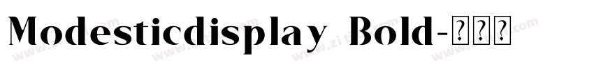 Modesticdisplay Bold字体转换 Modesticdisplay Bold字体转换